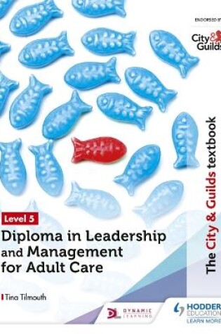 Cover of The City & Guilds Textbook Level 5 Diploma in Leadership and Management for Adult Care