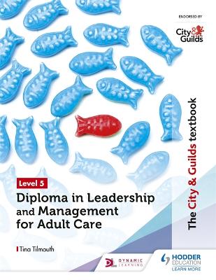 Cover of The City & Guilds Textbook Level 5 Diploma in Leadership and Management for Adult Care