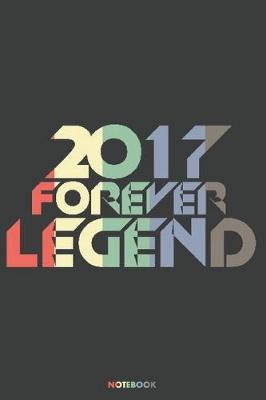 Book cover for 2017 Forever Legend Notebook