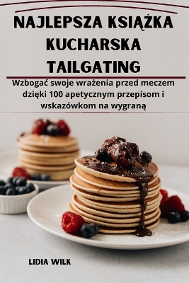 Cover of Najlepsza książka kucharska Tailgating