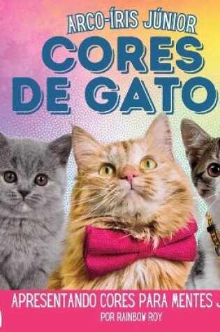 Cover of Arco-�ris J�nior, Cores de Gatos