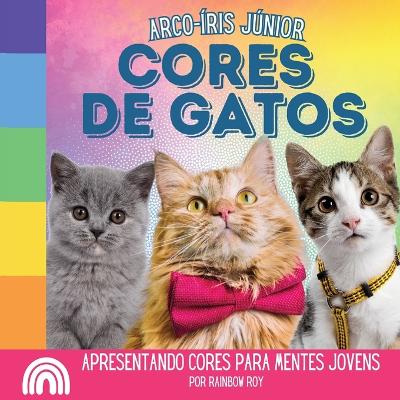 Book cover for Arco-íris Júnior, Cores de Gatos