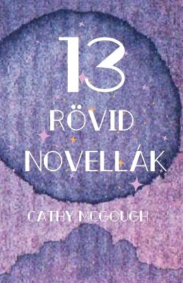 Book cover for 13 Rövid Novellák