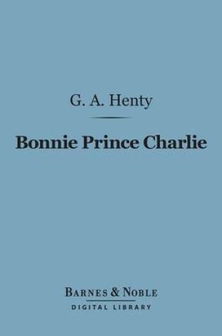Cover of Bonnie Prince Charlie (Barnes & Noble Digital Library)