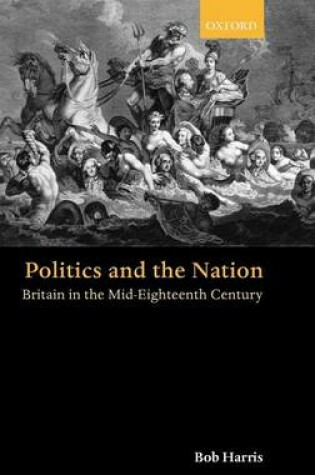 Cover of Politics and the Nation: Britain in the Mid-Eighteenth Century