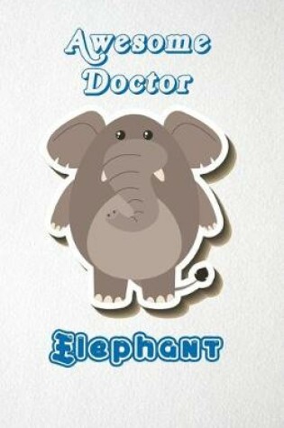 Cover of Awesome Doctor Elephant A5 Lined Notebook 110 Pages