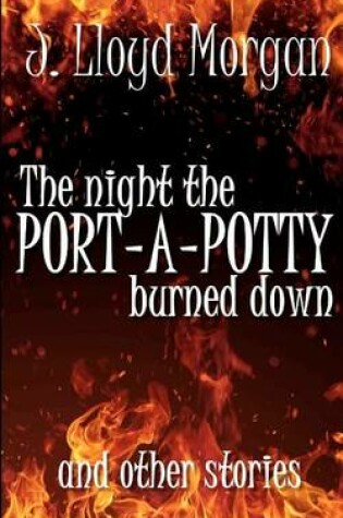 Cover of The Night the Port-A-Potty Burned Down and Other Stories