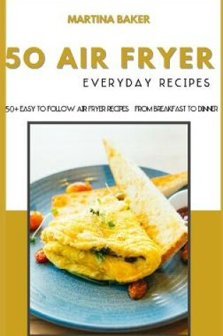 Cover of 50 Air Fryer Everyday Recipes