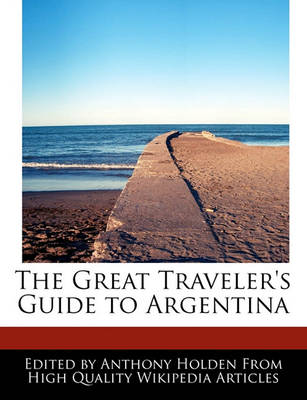 Book cover for The Great Traveler's Guide to Argentina