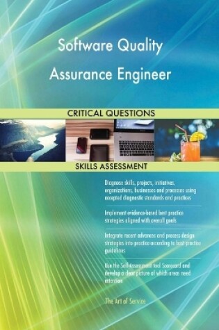 Cover of Software Quality Assurance Engineer Critical Questions Skills Assessment