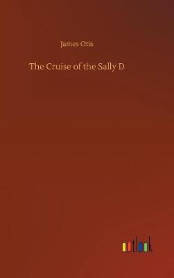 Book cover for The Cruise of the Sally D