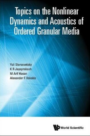 Cover of Topics On The Nonlinear Dynamics And Acoustics Of Ordered Granular Media