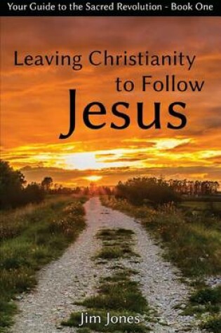 Cover of Leaving Christianity to Follow Jesus