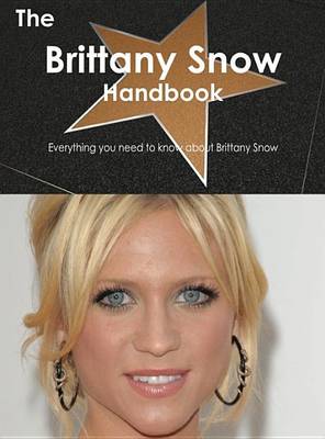 Book cover for The Brittany Snow Handbook - Everything You Need to Know about Brittany Snow