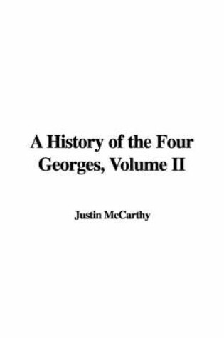 Cover of A History of the Four Georges, Volume II