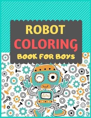 Book cover for Robot Coloring Book For Boys