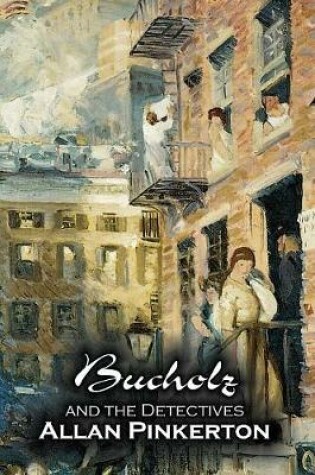 Cover of Bucholz and the Detectives by Allan Pinkerton, Fiction, Action & Adventure, Mystery & Detective