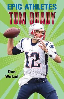 Book cover for Epic Athletes: Tom Brady