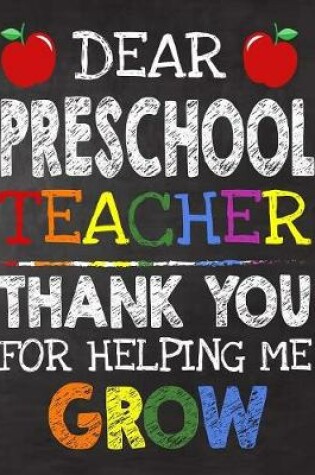 Cover of Dear Preschool Teacher Thank You For Helping Me Grow