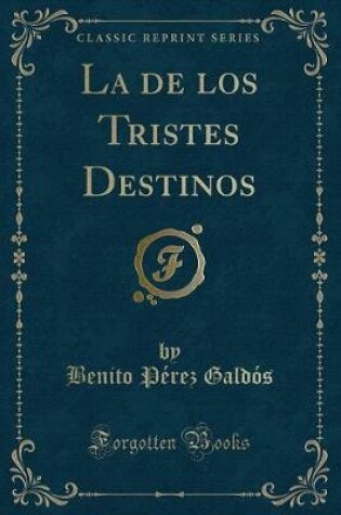 Cover of La de Los Tristes Destinos (Classic Reprint)