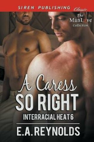Cover of A Caress So Right [Interracial Heat 6] (Siren Publishing Classic Manlove)