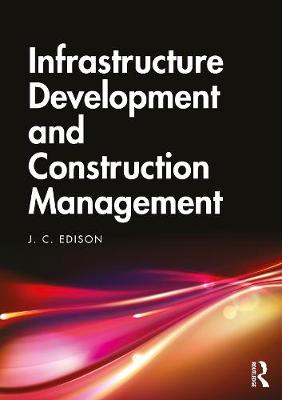 Cover of Infrastructure Development and Construction Management