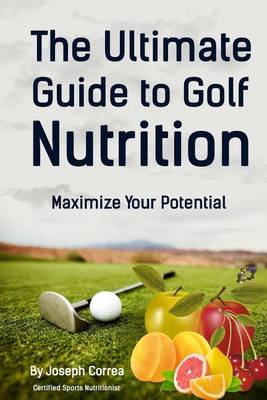 Book cover for The Ultimate Guide to Golf Nutrition