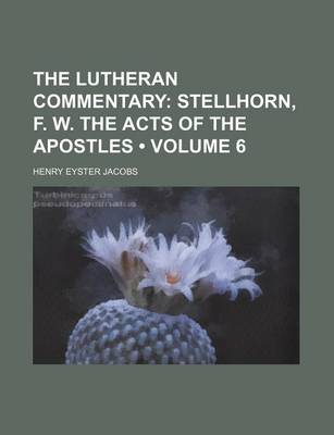 Book cover for The Lutheran Commentary (Volume 6); Stellhorn, F. W. the Acts of the Apostles