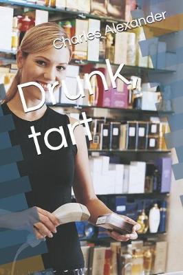 Book cover for Drunk, Tart