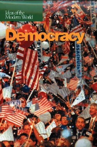 Cover of Ideas of the Modern World: Democracy