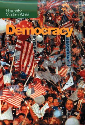 Book cover for Ideas of the Modern World: Democracy