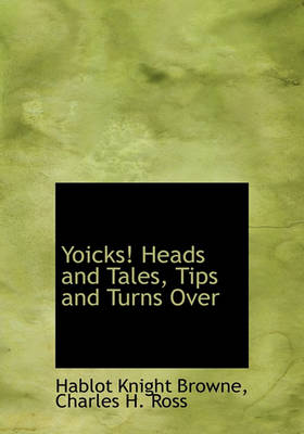 Book cover for Yoicks! Heads and Tales, Tips and Turns Over