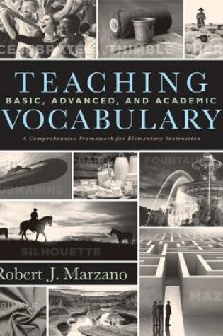 Cover of Teaching Basic, Advanced, and Academic Vocabulary