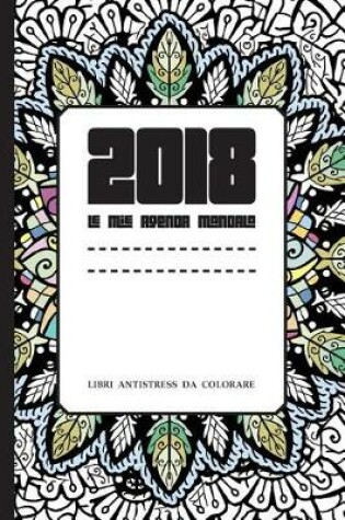 Cover of 2018 Le Mie Agenda Mandala