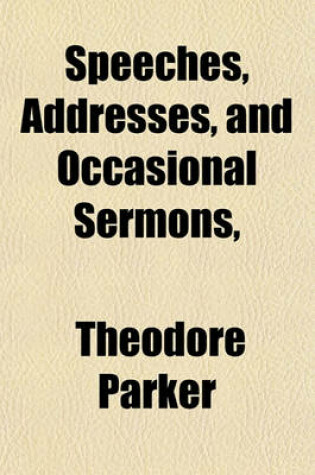 Cover of Speeches, Addresses, and Occasional Sermons,