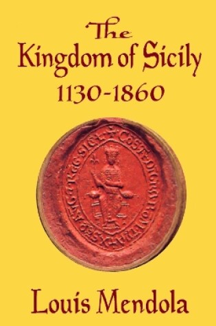 Cover of The Kingdom of Sicily 1130-1860