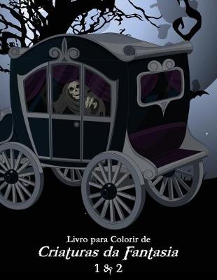 Cover of Livro para Colorir de Criaturas da Fantasia 1 & 2