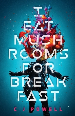 Book cover for I Eat Mushrooms For Breakfast
