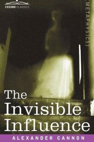 Cover of The Invisible Influence