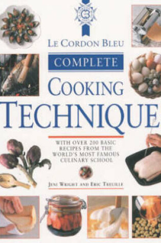 Cover of Le Cordon Bleu Complete Cookery Techniques