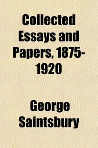 Cover of Collected Essays and Papers, 1875-1920