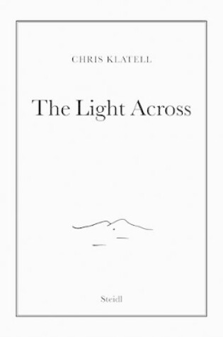 Cover of Chris Klatell: The Light Across