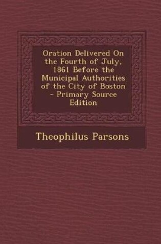 Cover of Oration Delivered on the Fourth of July, 1861 Before the Municipal Authorities of the City of Boston