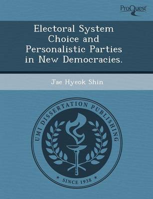 Book cover for Electoral System Choice and Personalistic Parties in New Democracies