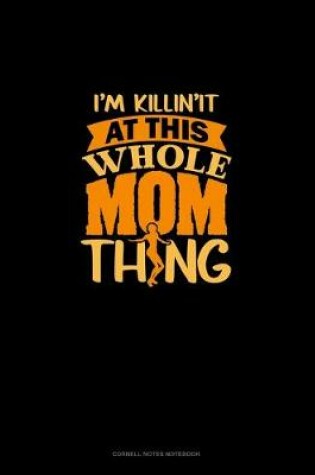 Cover of I'm Killin It At This Whole Dance Mom Thing