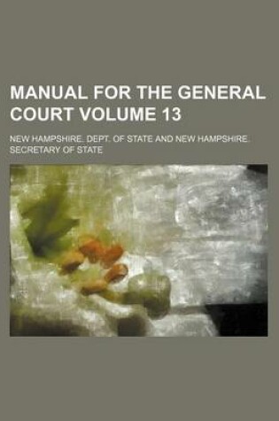 Cover of Manual for the General Court Volume 13