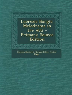 Book cover for Lucrezia Borgia. Melodrama in Tre Atti