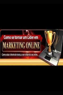 Book cover for Como Se Tornar Um Lider Em Marketing Online