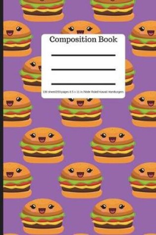 Cover of Composition Book 100 Sheet/200 Pages 8.5 X 11 In.-Wide Ruled-Kawaii Hamburgers