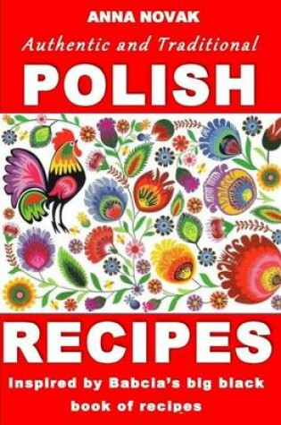 Cover of Authentic And Traditional Polish Recipes